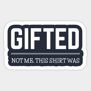 FUNNY QUOTES / GIFTED Sticker